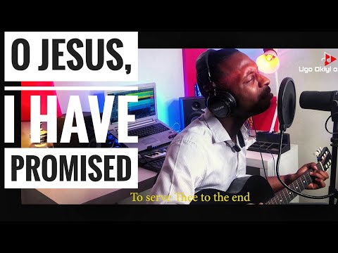 O Jesus I Have Promised - Misc Praise Songs