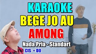 Download lagu KARAOKE 'BEGE JO AU AMONG' NADA PRIA STANDART CIPT: JEFFRY SITOMPUL / ANIS GEA mp3 Download lagu KARAOKE 'BEGE JO AU AMONG' NADA PRIA STANDART CIPT: JEFFRY SITOMPUL / ANIS GEA mp3