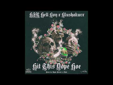 HSR HELL BOY ft BLUSHAKURX  - Hit This Dope Hoe (prod by EVOL X HIGH PRIEST)