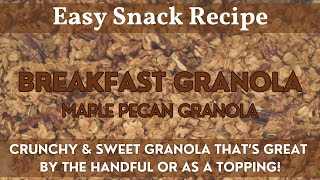 Breakfast Granola | Back to School | Breakfast & Snacks | Maple Pecan Granola | No Egg Recipe!