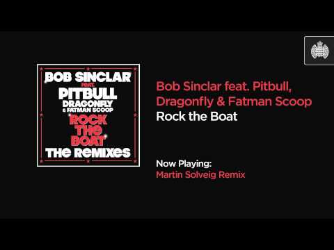 Bob Sinclar feat. Pitbull, Dragonfly & Fatman Scoop - Rock the Boat (Martin Solveig Remix)