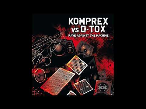 Komprex vs D-Tox - Rave Against the Machine