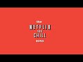 CHYNAMAN Netflix And Chill Song By CHYNAMAN