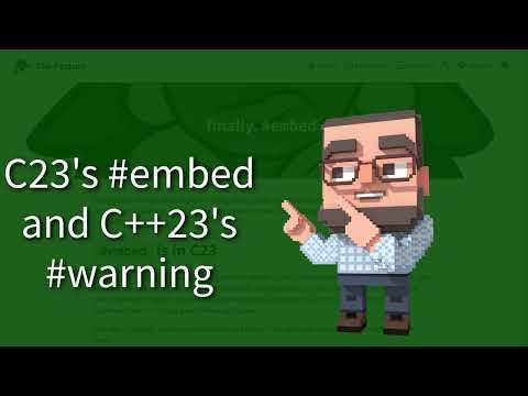 C++ Weekly - Ep 358 - C23's #embed and C++23's #warning