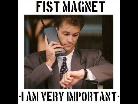 Fist Magnet - I Am Very Important