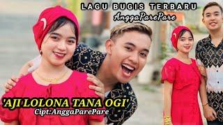 Download lagu AJI LOLONA TANA OGI - ANGGA PAREPARE mp3 Download lagu AJI LOLONA TANA OGI - ANGGA PAREPARE mp3