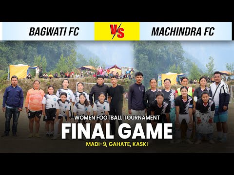 Women Football Final || Bagwati Fc V/S Machindra Fc || Dashain Special || Madi-9, Gahate