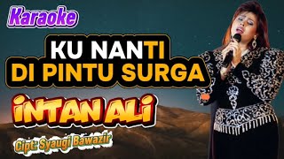 Download lagu INTAN ALI - KU NANTI DI PINTU SURGA |  KARAOKE ORIGINAL mp3