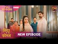 Sindoor Ki Keemat Full Episode 466 Pyar Ki Anokhi Kahani Dangal TV