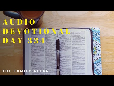 The Family Altar Audio Devotional – Day 334