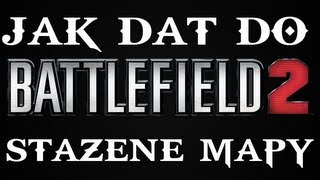 [CZ]Jak dát do Battlefield 2 stažené mapy