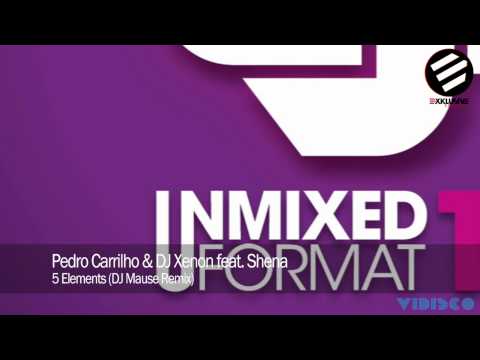 Pedro Carrilho & DJ Xenon feat. Shena - 5 Elements (DJ Mause Remix)