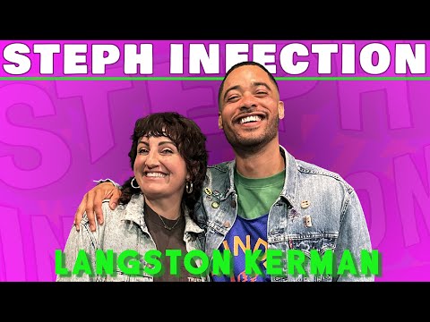 Langston Kerman | Steph Infection w/ Steph Tolev