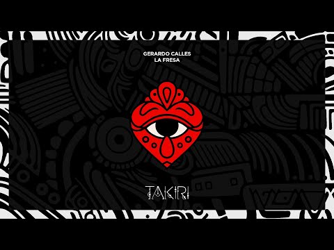 Gerardo Calles - La Fresa [Takiri]