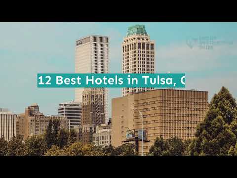 12 Best Hotels in Tulsa, OK