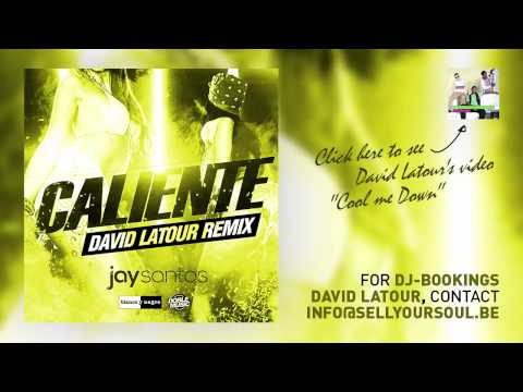 Jay Santos - Caliente - Official David Latour Remix