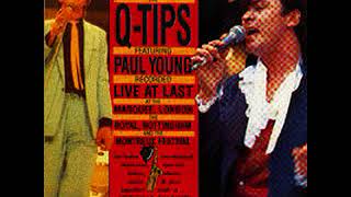 Q-TIPS (FEAT. PAUL YOUNG).......LIVE AT LAST