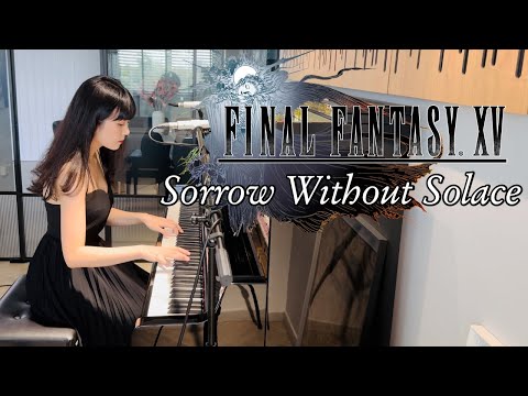 Sorrow Without Solace 遠ざかる日々のこと | Final Fantasy XV Piano Collection