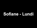 Sofiane Lundi [Paroles / Lyrics]