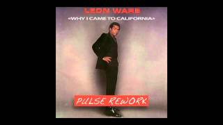 Leon Ware - Why I Came To California (Pulse Rework 001)