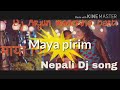 Nepali Dj Maya Pirama Dj Remix Song Maya Pirama Dj Rap Song Dj Remix Song