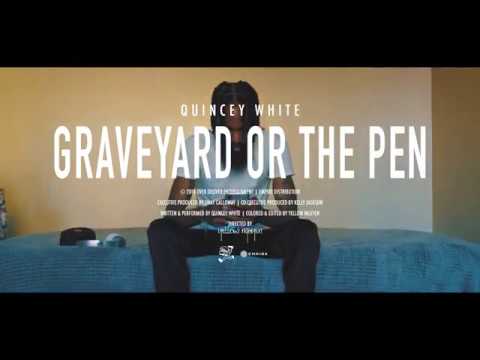 Quincey White – “Graveyard or the Pen”