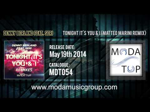 Denny Berland feat. Seri - Tonight It's You & I (Matteo Marini Remix)