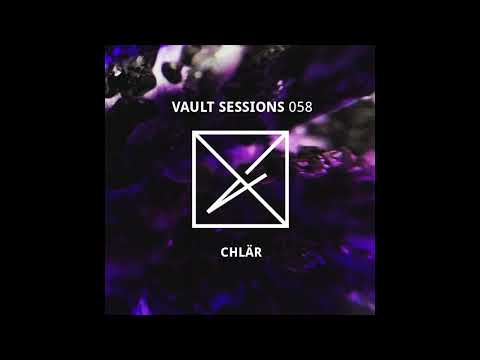 Chlär - Vault Sessions Podcast #058