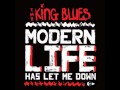 The King Blues - Modern Life Has Let Me Down