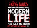The King Blues - Modern Life Has Let Me Down ...