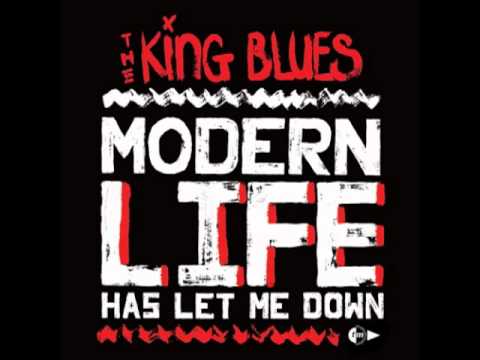 The King Blues - Modern Life Has Let Me Down
