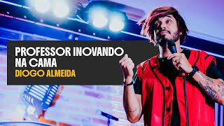 DIOGO ALMEIDA | PROFESSOR INOVANDO NA CAMA | PROFESSORA MÁRCIA