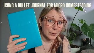 HOW I USE A BULLET JOURNAL ON THE MICRO HOMESTEAD! | Growing food in small spaces
