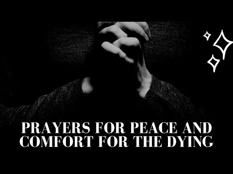 Prayers for Peace and Comfort for the Dying