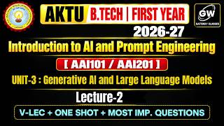 AI & Prompt Engineering Unit-3 Lec-2  | Gateway Classes I AKTU