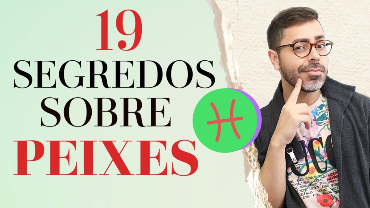 19 SEGREDOS SOBRE O SIGNO DE PEIXES.