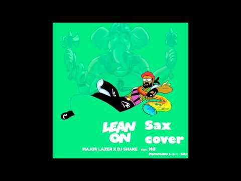 Major Lazer & DJ Snake - Lean On (Sax cover by Igor Pererodov) 🎷