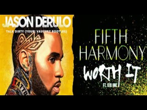 Talk dirty to me x Worth it (JASON DERULO x FIFTH HARMONY)