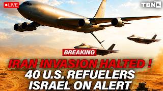 BREAKING: U.S. Iran INVASION Paused; 40 Refuelers In Israel; Energy War Threat | TBN Israel