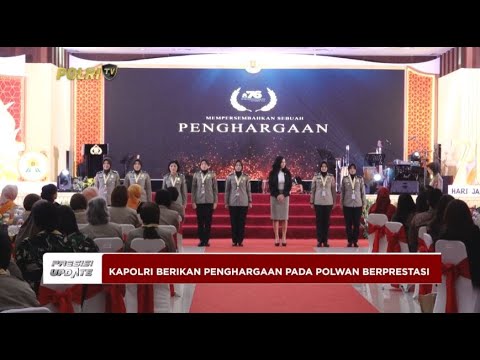 PRESISI UPDATE : KAPOLRI BERIKAN PENGHARGAAN PADA POLWAN BERPRESTASI 03/10/2024 21.00