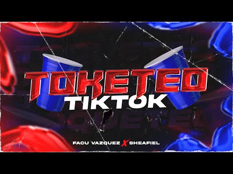 TOKETEO TIKTOK - FACU VAZQUEZ X SHEAFIEL