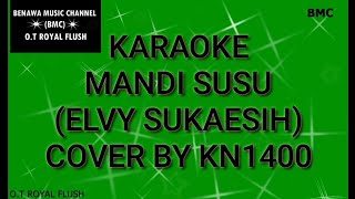 Download lagu KARAOKE MANDI SUSU #ROJALI (ELVY SUKAESIH) COVER BY KN1400 mp3