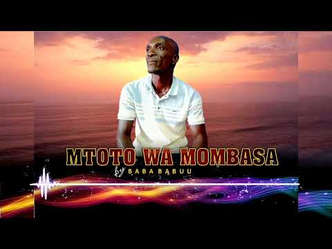 Mtoto wa Mombasa by Baba babuu