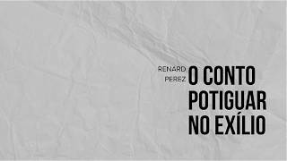 Renard Perez: um contista esquecido | O conto potiguar no exílio