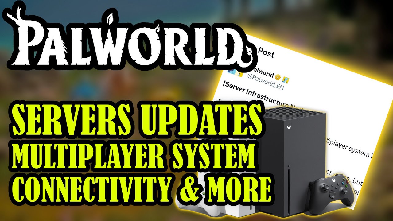 [PALWORLD] SERVERS Updates For Multiplayer System- Who Will Be Affected, Connectivity issues & More