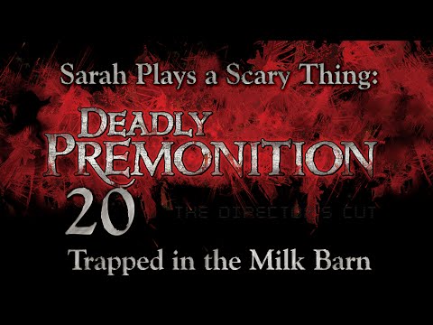 Deadly Premonition Pt. 20: Trapped in the Milk Barn