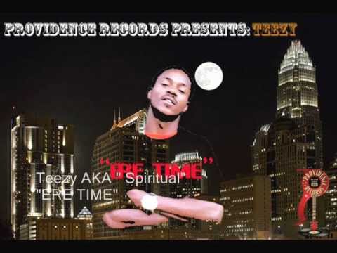 T33ZY AKA SPIRITUAL "Ere-Time"