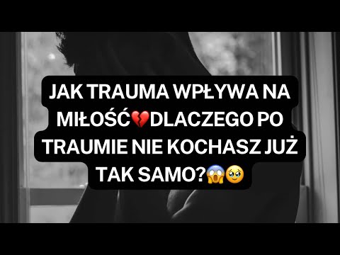 NARCYZ👉JAK TRAUMA WPŁYWA NA MIŁOŚĆ💔DLACZEGO PO TRAUMIE NIE KOCHASZ JUŻ TAK SAMO?😱🥹