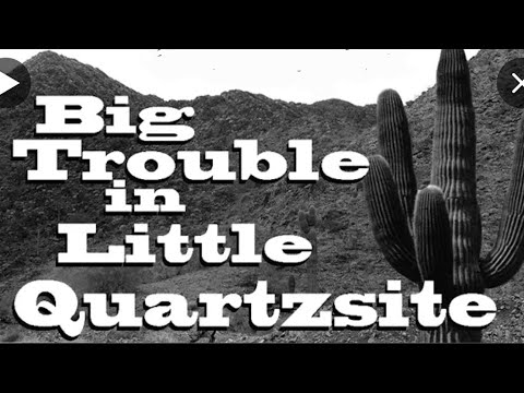 Big Trouble in Little Quartzsite - Director's Cut