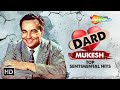Dard Series Of Mukesh Tum Been Jeevan Kaise Do Kadam Tum Na Chale Mujhko Iss Raat Jukebox